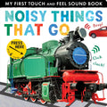 Noisy Things That Go – Sesli Taşıtlar Kitabı (1,5–4 Yaş, Dokun-Hisset)